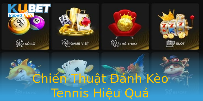 Chiến Thuật Đánh Kèo Tennis Hiệu Quả Chiến Thuật Đánh Kèo Tennis Hiệu Quả