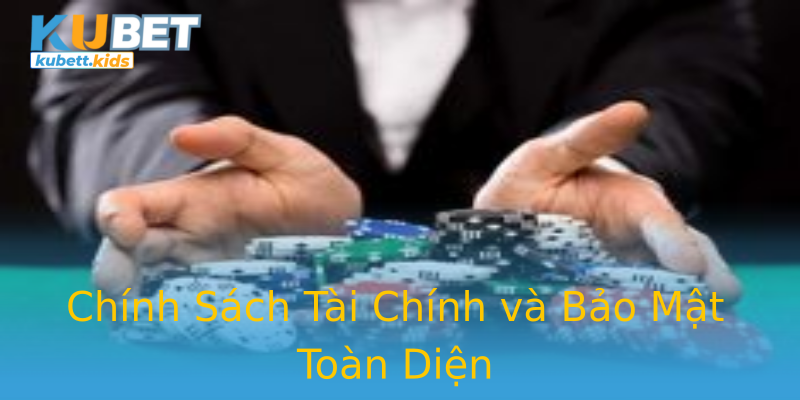 Chính Sách Tài Chính và Bảo Mật Toàn Diện Chính Sách Tài Chính và Bảo Mật Toàn Diện