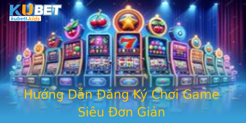Hướng Dẫn Đăng Ký Chơi Game Siêu Đơn Giản Hướng Dẫn Đăng Ký Chơi Game Siêu Đơn Giản