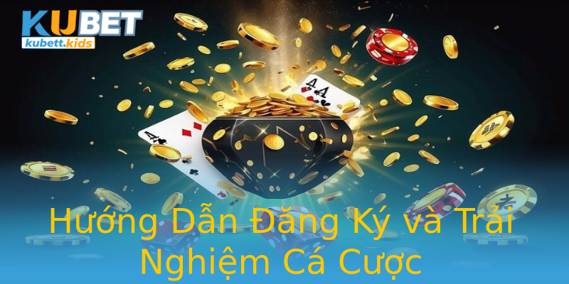 Hướng Dẫn Đăng Ký và Trải Nghiệm Cá Cược Hướng Dẫn Đăng Ký và Trải Nghiệm Cá Cược