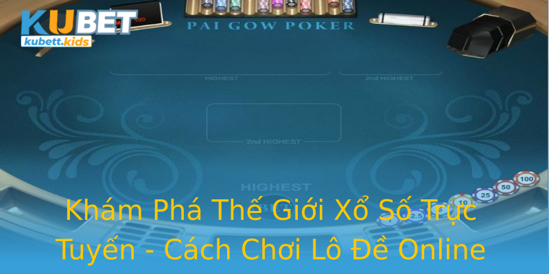 Khám Phá Thế Giới Xổ Số Trực Tuyến - Cách Chơi Lô Đề Online Hiệu Quả Khám Phá Thế Giới Xổ Số Trực Tuyến - Cách Chơi Lô Đề Online Hiệu Quả