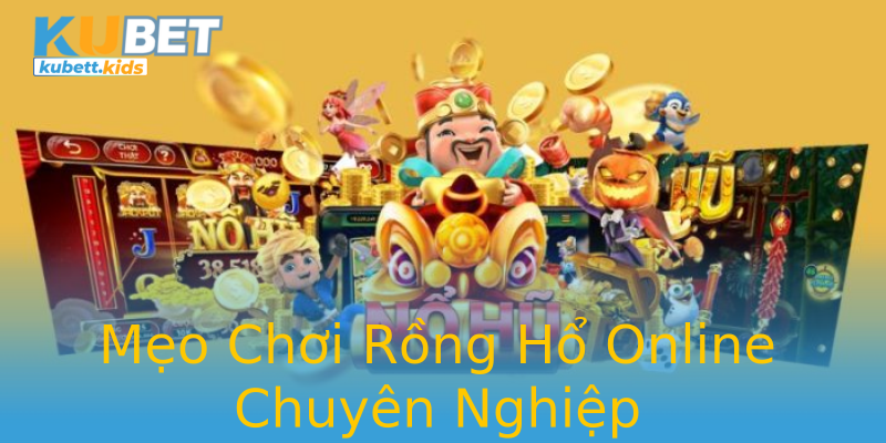Mẹo Chơi Rồng Hổ Online Chuyên Nghiệp Mẹo Chơi Rồng Hổ Online Chuyên Nghiệp
