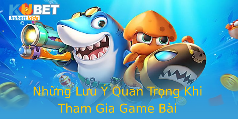 Những Lưu Ý Quan Trọng Khi Tham Gia Game Bài Những Lưu Ý Quan Trọng Khi Tham Gia Game Bài