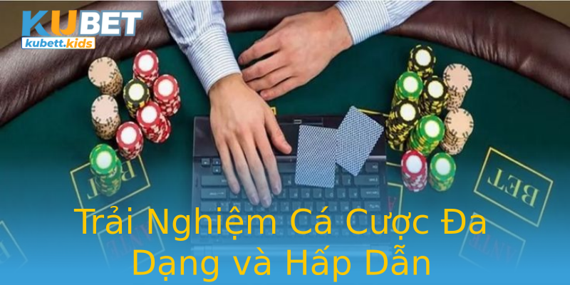 Trải Nghiệm Cá Cược Đa Dạng và Hấp Dẫn Trải Nghiệm Cá Cược Đa Dạng và Hấp Dẫn